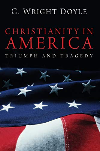 Stock image for Christianity in America. Triumph and Tragedy for sale by Windows Booksellers