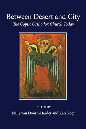 Beispielbild fr Between Desert and City: The Coptic Orthodox Church Today zum Verkauf von Revaluation Books