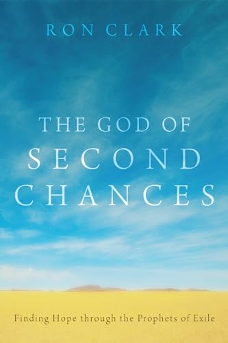 9781620320839: The God of Second Chances: Finding Hope Through the Prophets of Exile