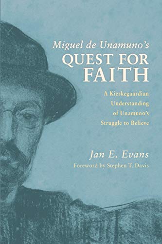 Beispielbild fr Miguel de Unamuno's Quest for Faith: A Kierkegaardian Understanding of Unamuno's Struggle to Believe zum Verkauf von -OnTimeBooks-