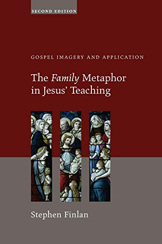 Beispielbild fr The Family Metaphor in Jesus' Teaching, Second Edition: Gospel Imagery and Application zum Verkauf von HPB-Red