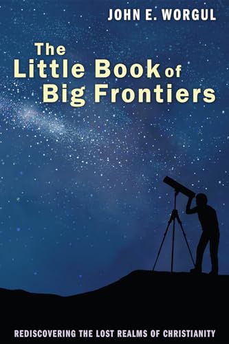 Beispielbild fr The Little Book of Big Frontiers: Rediscovering the Lost Realms of Christianity zum Verkauf von Windows Booksellers