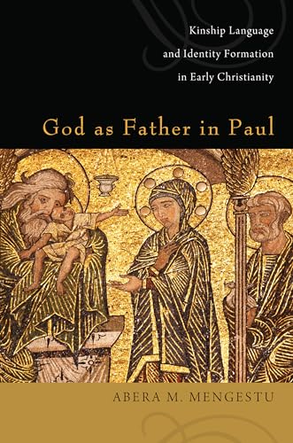 Stock image for God as Father in Paul: Kinship Language and Identify Formation in Early Christianity for sale by Chiron Media