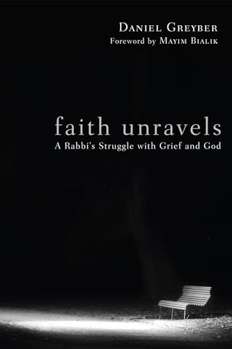 Stock image for Faith Unravels : A Rabbi's Struggle with Grief and God for sale by Better World Books: West
