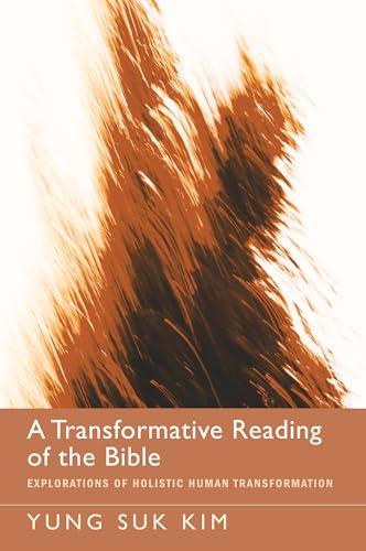 9781620322215: A Transformative Reading of the Bible: Explorations of Holistic Human Transformation