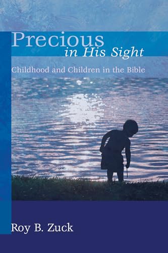 Stock image for Precious in His Sight: Childhood and Children in the Bible for sale by Lakeside Books