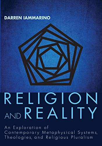 Stock image for Religion and Reality: An Exploration of Contemporary Metaphysical Systems, Theologies, and Religious Pluralism for sale by Chiron Media