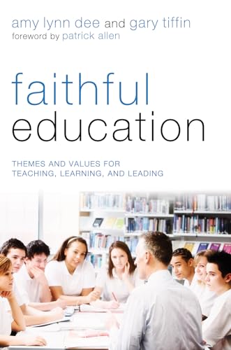 9781620322499: Faithful Education: Themes and Values for Teaching, Learning, and Leading