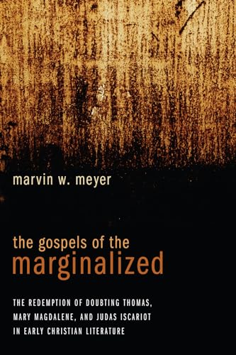 The Gospels of the Marginalized (9781620322680) by Meyer, Marvin W.