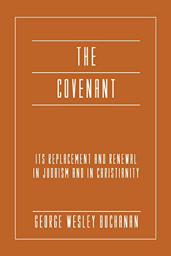Stock image for The Covenant: Its Replacement and Renewal in Judaism and in Christianity for sale by ThriftBooks-Dallas