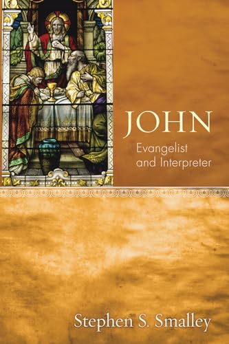 Stock image for John: Evangelist and Interpreter for sale by Regent College Bookstore