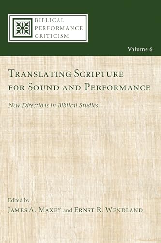 9781620322970: Translating Scripture for Sound and Performance: New Directions in Biblical Studies: 6 (Biblical Performance Criticism)