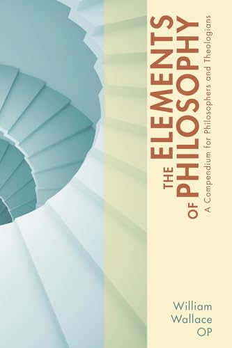 Beispielbild fr The Elements of Philosophy: A Compendium for Philosophers and Theologians zum Verkauf von Windows Booksellers