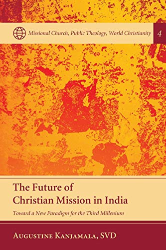 Imagen de archivo de The Future of Christian Mission in India: Toward a New Paradigm for the Third Millennium a la venta por Chiron Media