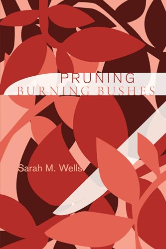 Imagen de archivo de Pruning Burning Bushes a la venta por HPB-Ruby