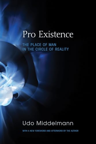 9781620323540: Pro Existence: The Place of Man in the Circle of Reality