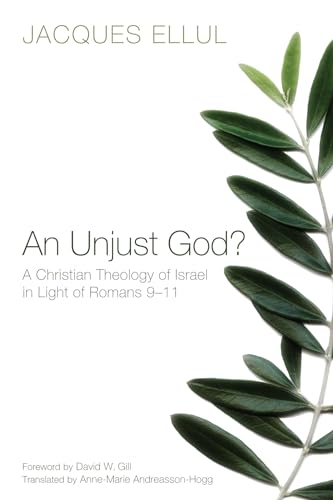 Imagen de archivo de An Unjust God? : A Christian Theology of Israel in Light of Romans 9-11 a la venta por Better World Books