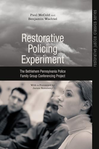Stock image for Restorative Policing Experiment: The Bethlehem, Pennsylvania Police Family Group Conferencing Project for sale by Revaluation Books