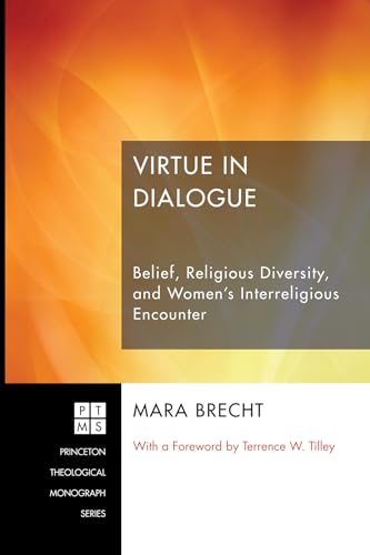 Imagen de archivo de Virtue in Dialogue: Belief, Religious Diversity, and Women s Interreligious Encounter a la venta por Revaluation Books