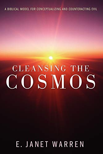 Beispielbild fr Cleansing the Cosmos : A Biblical Model for Conceptualizing and Counteracting Evil zum Verkauf von Better World Books