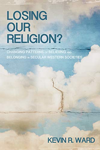 9781620324110: Losing Our Religion?: Changing Patterns of Believing and Belonging in Secular Western Societies