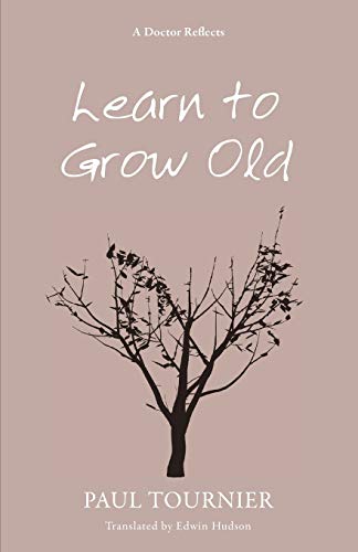 9781620324158: Learn to Grow Old