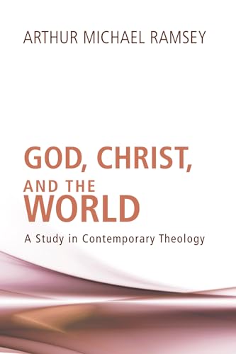 Beispielbild fr God, Christ, and the World: A Study in Contemporary Theology zum Verkauf von Windows Booksellers