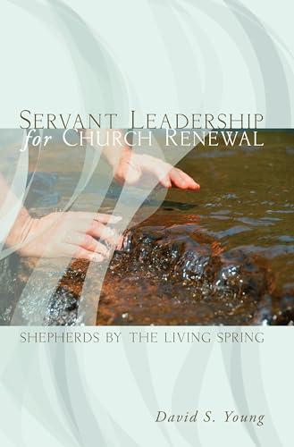9781620324202: Servant Leadership for Church Renewal: Shepherds by the Living Spring