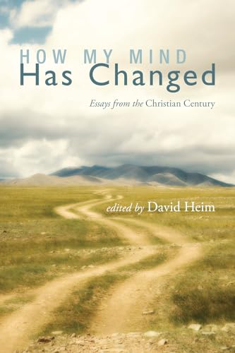 Stock image for How My Mind Has Changed Essays from the Christian Century for sale by TextbookRush