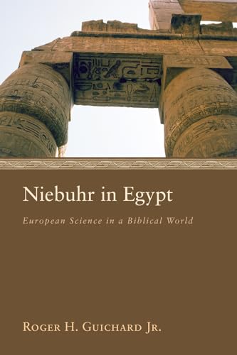 Beispielbild fr Niebuhr in Egypt: European Science in a Biblical World zum Verkauf von Housing Works Online Bookstore