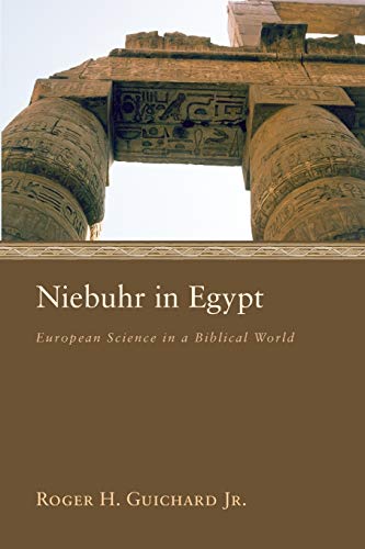 Imagen de archivo de Niebuhr in Egypt: European Science in a Biblical World a la venta por Housing Works Online Bookstore