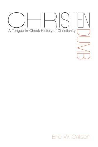 9781620325384: Christendumb: A Tongue-In-Cheek History of Christianity
