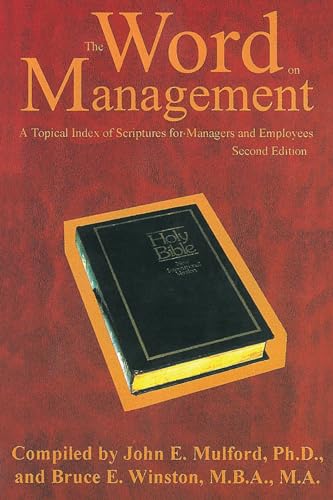 Beispielbild fr The Word on Management, Second Edition: A Topical Index of Scriptures for Managers and Employees zum Verkauf von HPB-Red