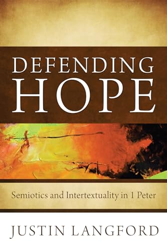 Beispielbild fr Defending Hope: Semiotics and Intertextuality in 1 Peter zum Verkauf von Chiron Media