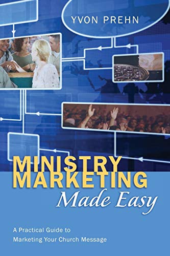 9781620325711: Ministry Marketing Made Easy: A Practical Guide to Marketing Your Church Message