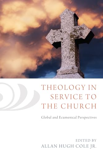 Beispielbild fr Theology in Service to the Church: Global and Ecumenical Perspectives zum Verkauf von WorldofBooks