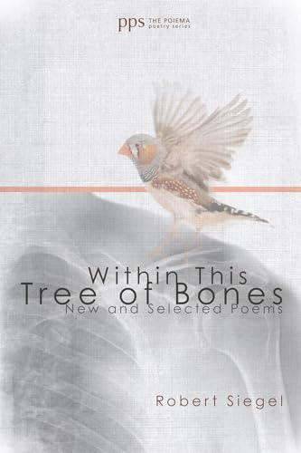 Within This Tree of Bones (Poiema Poetry) (9781620326312) by Siegel, Robert