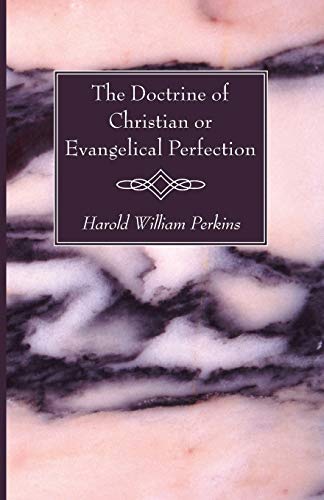 Beispielbild fr The Doctrine of Christian or Evangelical Perfection zum Verkauf von Windows Booksellers