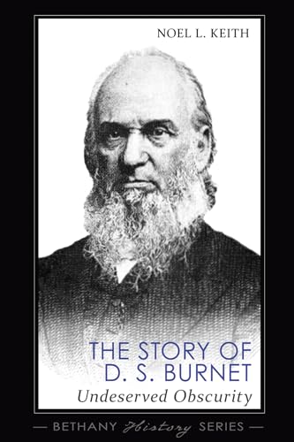 Stock image for The Story of D. S. Burnet: Undeserved Obscurity (Bethany History) for sale by Lakeside Books