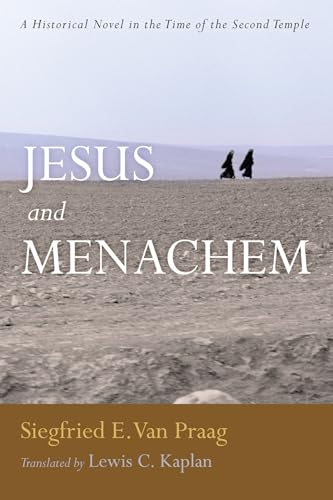Imagen de archivo de Jesus and Menachem: A Historical Novel in the Time of the Second Temple a la venta por Lakeside Books