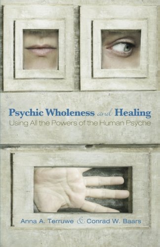 9781620327067: Psychic Wholeness and Healing: Using All the Powers of the Human Psyche