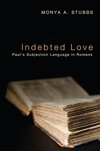 Stock image for Indebted Love: Paul's Subjection Language in Romans for sale by HPB-Red
