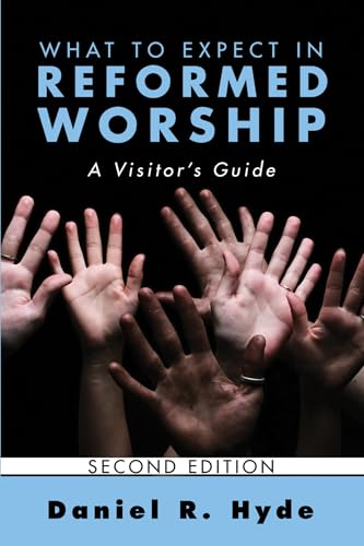 Beispielbild fr What to Expect in Reformed Worship, Second Edition: A Visitor's Guide zum Verkauf von Chiron Media