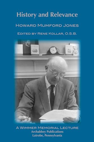 History and Relevance (Wimmer Memorial Lectures) (9781620328033) by Jones, Howard Mumford