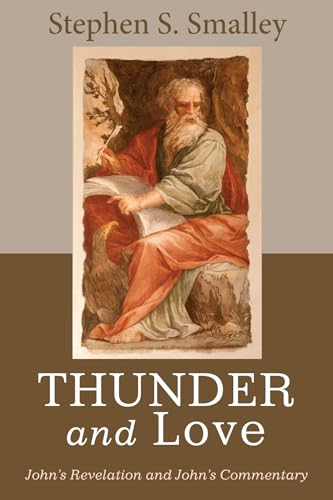 Beispielbild fr Thunder and Love: Johns Revelation and Johns Commentary zum Verkauf von Lakeside Books