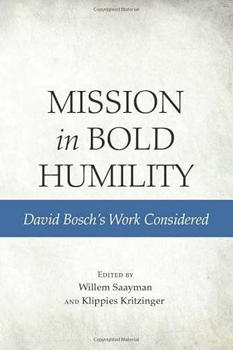 Beispielbild fr Mission in Bold Humility: David Boschs Work Considered zum Verkauf von Lakeside Books