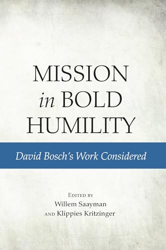 9781620328378: Mission in Bold Humility: David Bosch's Work Considered