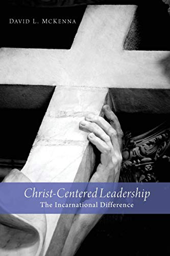 9781620328477: Christ-Centered Leadership: The Incarnational Difference
