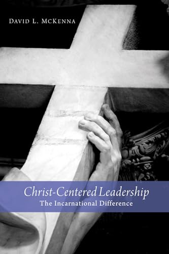 Imagen de archivo de Christ-Centered Leadership: The Incarnational Difference a la venta por SecondSale