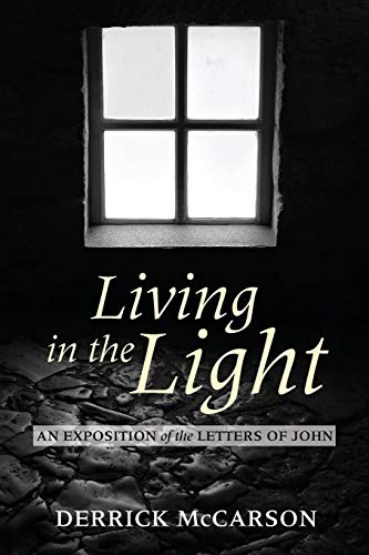 Stock image for Living in the Light: An Exposition of the Letters of John for sale by Lakeside Books